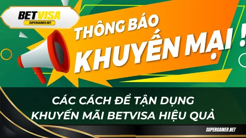 khuyến mãi Betvisa Các cách để tận dụng khuyến mãi Betvisa hiệu quả