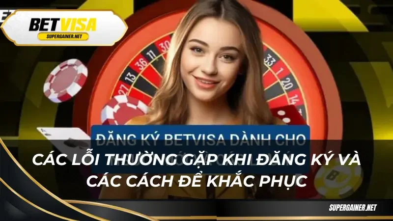 Các lỗi thường gặp khi đăng ký và các cách để khắc phục