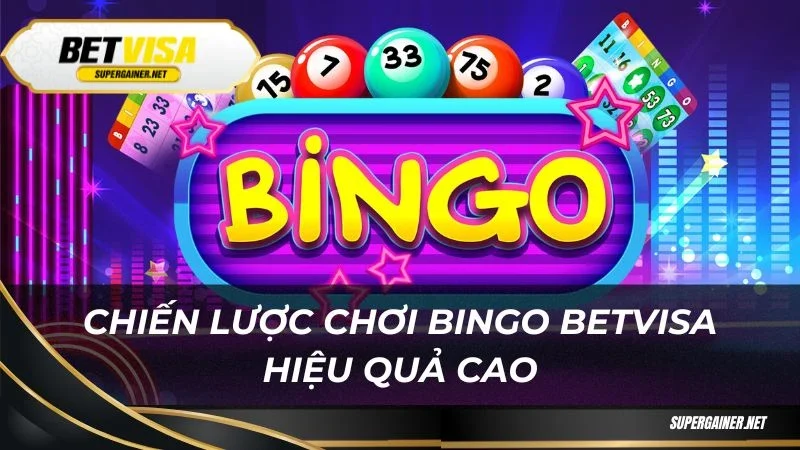 Bingo Betvisa Chiến lược chơi Bingo Betvisa hiệu quả cao