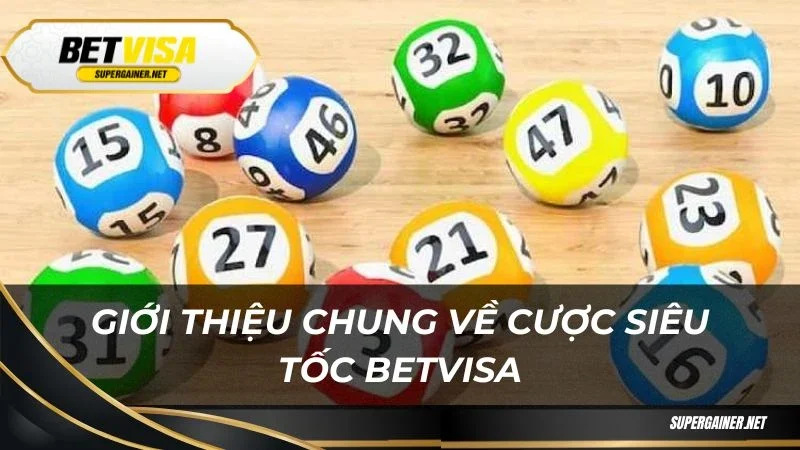 Cược siêu tốc Betvisa Giới thiệu chung về cược siêu tốc Betvisa
