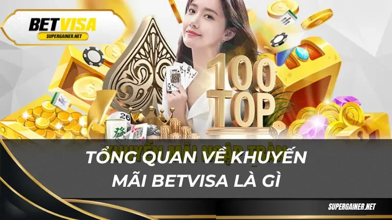 khuyến mãi Betvisa Tổng quan về khuyến mãi Betvisa là gì